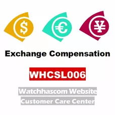 Watchhascom Website Special Link for Customers to Pay Additional Product Price Difference And Postage WHCSL006
